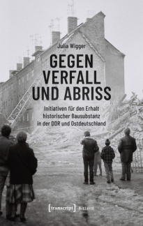 Buchcover Julia Wigger »Gegen Verfall und Abriss«
