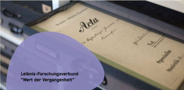 Der Leibniz-Forschungsverbund "Wert der Vergangenheit" startete im September 2021. 