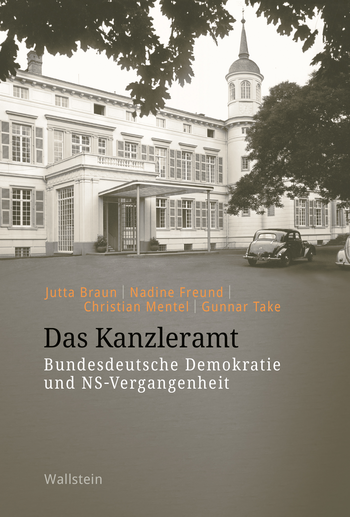 Buchcover Das Kanzleramt. Bundesdeutsche Demokratie und NS-Vergangenheit