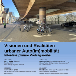 Plakat der Vortragsreihe im Wintersemester 2027 mit dem Titel Visionen und Realitäten urbaner Auto-im-mobilität. Als Bild zeigt das Plakat die Strasse unter einer Autubahnbrücke. An einem Pfeiler sind mehrere Fahrräder zu sehen.